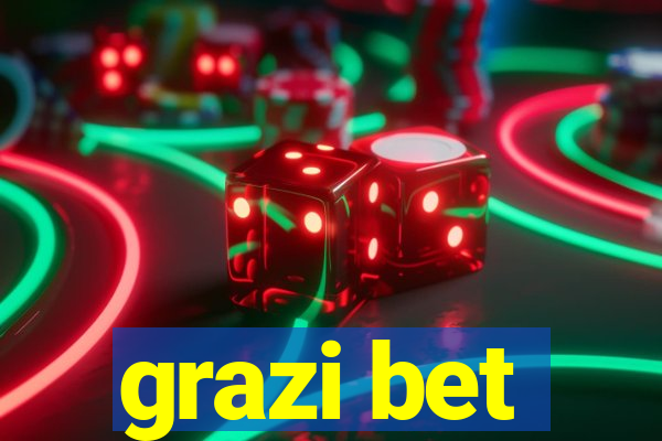 grazi bet